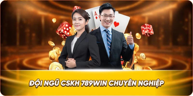 Dịch vụ chăm sóc khách hàng tại nhà cái 789win