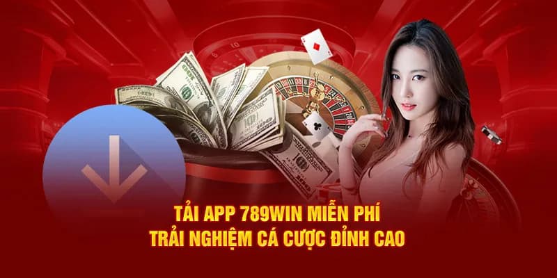 Giới thiệu tổng quan về tải app 789win