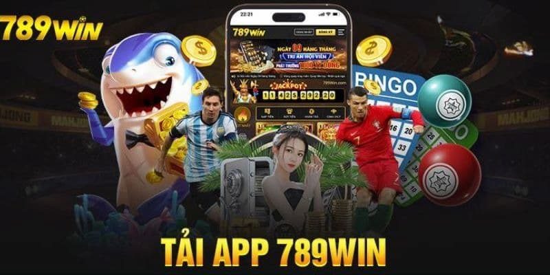 Hướng dẫn tải app 789win chi tiết