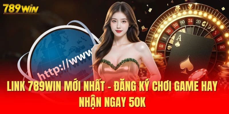 Lợi ích khi sử dụng link 789win